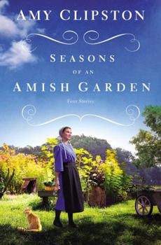 Paperback Seasons of an Amish Garden: Four Stories Book