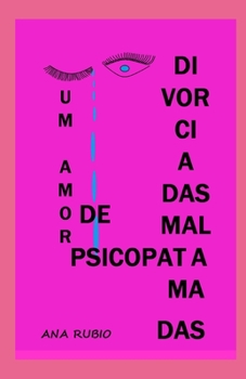 Paperback Divorciadas Mal Amadas: Um Amor de Psicopata [Portuguese] Book