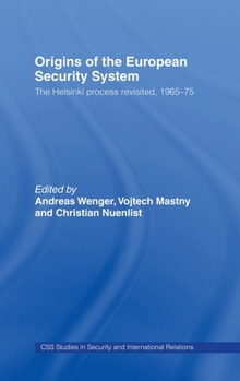 Hardcover Origins of the European Security System: The Helsinki Process Revisited, 1965-75 Book