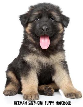 Paperback German Shepherd Puppy Notebook: 8.5 x 11 inch wide ruled lined composition book dog journal, 150 pages Book