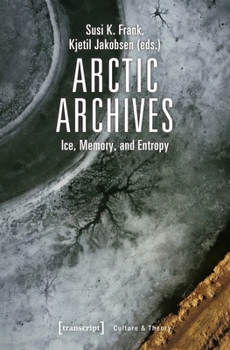 Arctic Archives: Ice, Memory, and Entropy