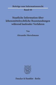 Paperback Staatliche Information Uber Lebensmittelrechtliche Beanstandungen Wahrend Laufender Verfahren [German] Book