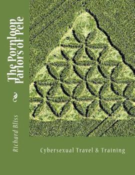 Paperback The Pornloop Parlors OF Pele 8.5X11: Cybersexual Travel & Training Book