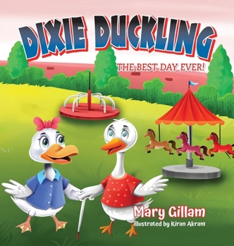 Hardcover Dixie Duckling: The Best Day Ever! Book