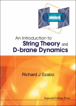 Hardcover An Introduction to String Theory and D-Brane Dynamics Book