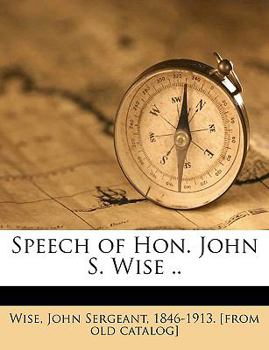 Paperback Speech of Hon. John S. Wise .. Book