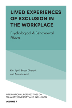 Hardcover Lived Experiences of Exclusion in the Workplace: Psychological & Behavioural Effects Book