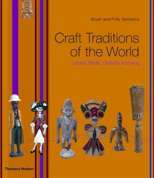 Hardcover Craft Traditions of the World: Locally Made, Globally Inspiring Book