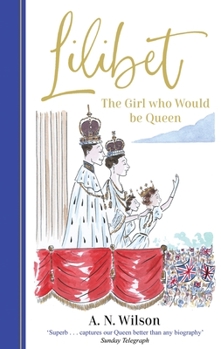 Hardcover Lilibet: The Girl Who Would Be Queen Book