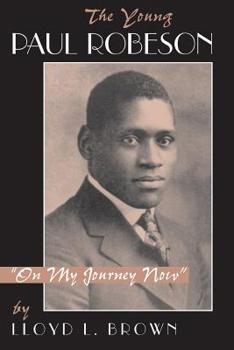 Paperback The Young Paul Robeson: On My Journey Now Book