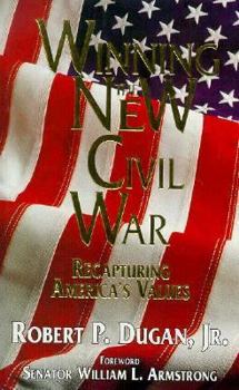 Paperback Winning the New Civil War: Recapturing America's Values Book