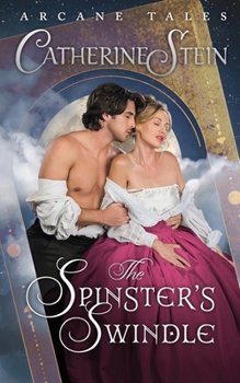 The Spinster's Swindle - Book #2 of the Arcane Tales