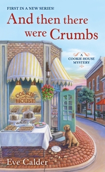 Mass Market Paperback And Then There Were Crumbs: A Cookie House Mystery Book