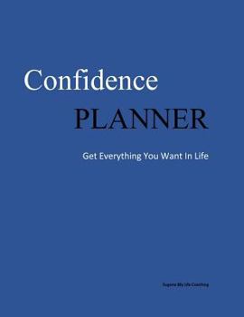 Paperback Confidence Planner: Get Everything You Want In Life Book