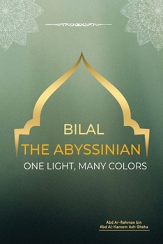 Paperback Bilal the Abyssinian - One Light, Many Colors Book