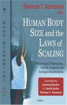 Hardcover Human Body Size and the Laws of Scaling: Physiological, Performance, Growth, Longevity and Ecological Ramifications Book