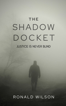 Paperback The Shadow Docket: Justice Is Never Blind Book