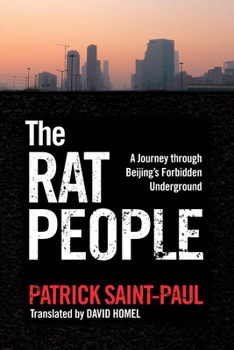 Paperback The Rat People: A Journey Through Beijing's Forbidden Underground Book