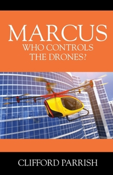 Paperback Marcus: Who Controls the Drones? Book