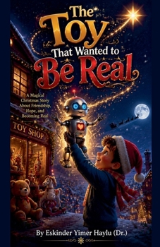 The Toy That Wanted to Be Real