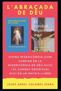 Paperback L'abraçada de Déu: Divina Misericòrdia i El combat espiritual avui en un mateix llibre [Catalan] Book