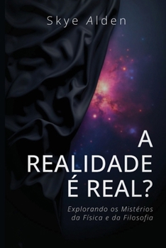 A Realidade é Real?: Explorando os Mistérios da Física e da Filosofia (Portuguese Edition)
