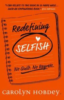 Paperback Redefining Selfish: No Guilt. No Regrets. Book