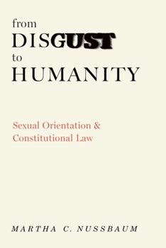 Hardcover From Disgust to Humanity: Sexual Orientation and Constitutional Law Book