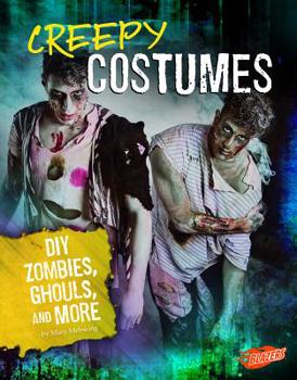 Hardcover Creepy Costumes: DIY Zombies, Ghouls, and More Book
