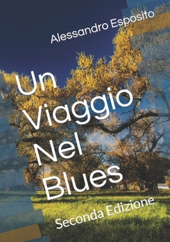 Paperback Un Viaggio Nel Blues: Seconda Edizione [Italian] Book
