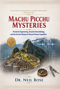 Paperback Machu Picchu Mysteries: An In-depth Exploration of Ancient Megalithic Architecture Book