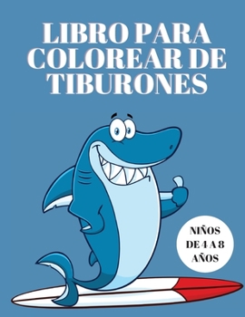 Paperback Libro para colorear de tiburones para ni?os de 4 a 8 a?os [Spanish] Book