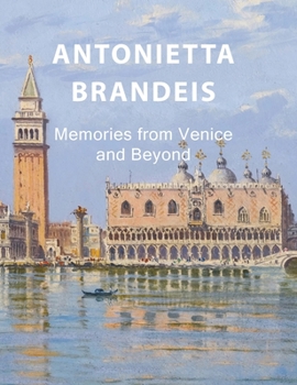 Hardcover Antonietta Brandeis: Memories from Venice and Beyond Book
