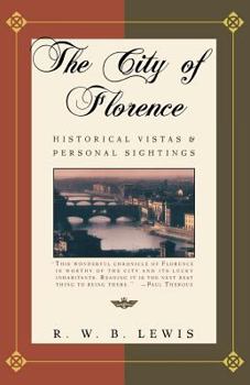 Paperback The City of Florence: Historical Vistas and Personal Sightings Book