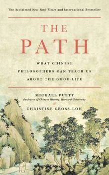 Paperback The Path: What Chinese Philosophers Can Teach Us about the Good Life Book