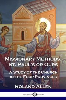 Paperback Missionary Methods, St. Paul's or Ours: A Study of the Church in the Four Provinces Book