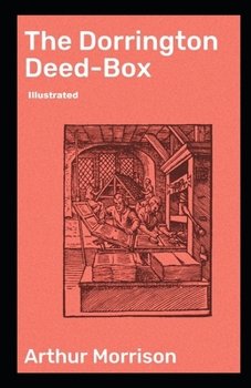 The Dorrington Deed-Box illustrated