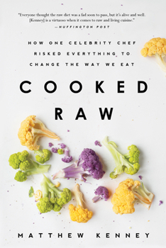 Paperback Cooked Raw: How One Celebrity Chef Risked Everything to Change the Way We Eat Book