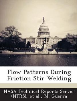 Paperback Flow Patterns During Friction Stir Welding Book