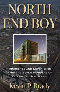 Paperback North End Boy: Innocence and Experience Amid the Seven Wonders of Elizabeth, New Jersey Book