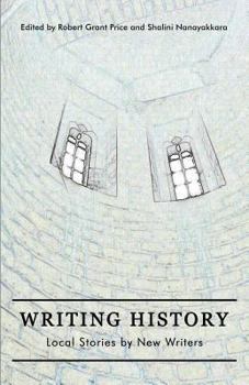 Paperback Writing History: Local Stories by New Writers Book