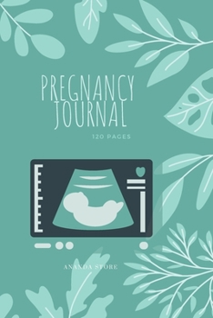 Paperback Pregnancy Journal: Pregnancy Journal, workbook, notebook in 6x9 format, 120 pages to write in with appointments, ultrasounds, baby shower Book