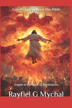 Angels Throughout the Bible: Angels in the Book of Revelations