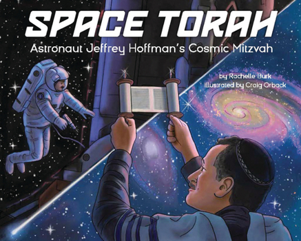 Hardcover Space Torah: Astronaut Jeffrey Hoffman's Cosmic Mitzvah Book