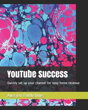 Paperback YouTube Success: Quickly set up your channel for easy home revenue Book