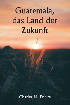 Paperback Guatemala, das Land der Zukunft [German] Book