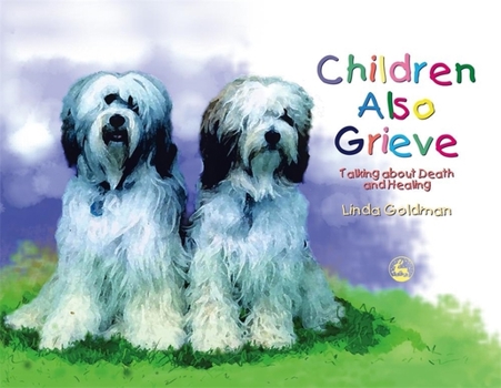 Hardcover Children Also Grieve: Talking about Death and Healing Book