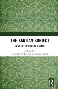 Hardcover The Kantian Subject: New Interpretative Essays Book