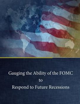 Paperback Gauging the Ability of the FOMC to Respond to Future Recessions Book