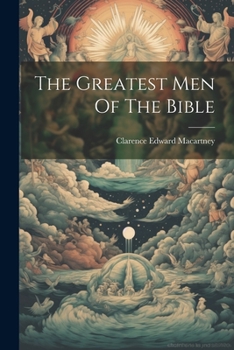 Paperback The Greatest Men Of The Bible Book